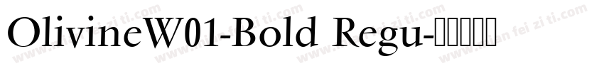 OlivineW01-Bold Regu字体转换